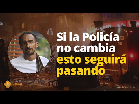 Si la Policía no cambia esto seguirá pasando