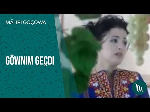 Mähri Goçowa - Göwnüm geçdi