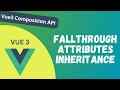 31 Fallthrough Attributes Attribute Inheritance In The Vue3 Composition API Vue 3