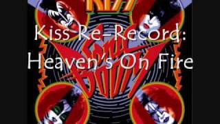 Kiss Re-Record: Heaven&#39;s On Fire