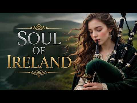 Irish Bagpipes & Celtic Melodies | Soul of Ireland Instrumental