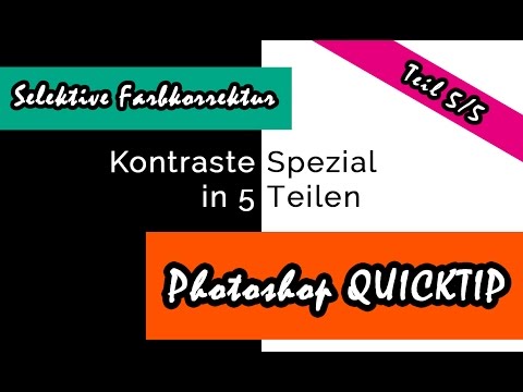KONTRASTE-WOCHE TAG 5/5 - Selektive Farbkorrektur | volle Kontrolle über den Kontrast | QUICKTIP