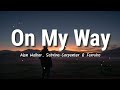 On My Way Alan Walker Sabrina Carpenter Farruko Lyrics Video