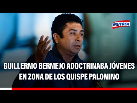 Guillermo Bermejo indoctrinated young people in the Quispe Palomino area and promoted Hugo Chávez.