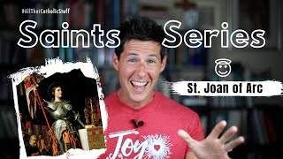 SAINTS SERIES: St. Joan of Arc