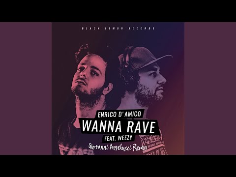 Wanna Rave (Giovanni Angelucci Remix)