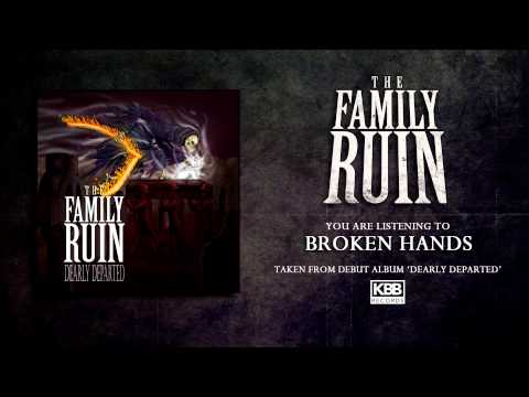 The Family Ruin - Broken Hands