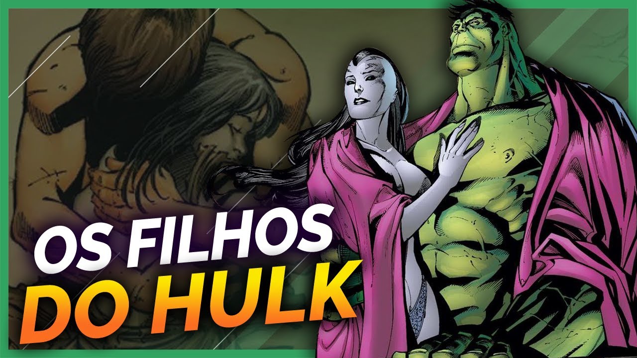 OS FILHOS DO HULK