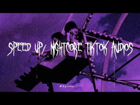 Speed up/nightcore tiktok audios part317 ♡