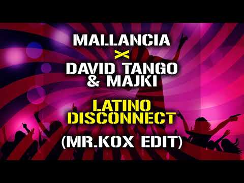 Mallancia x David Tango & Majki - Latino Disconnect (Mr.Kox Edit)