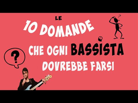 10 domande che ogni bassista dovrebbe farsi!