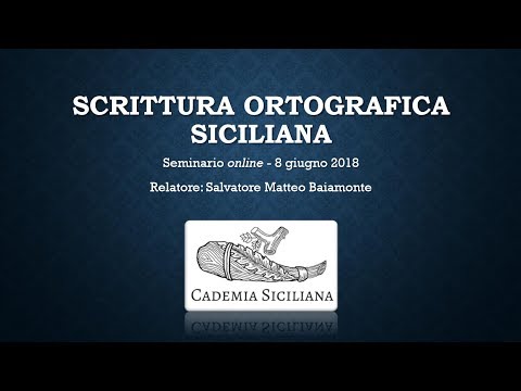, title : 'Cadèmia Siciliana - Seminario di scrittura ortografica siciliana - 8 giugno 2018'