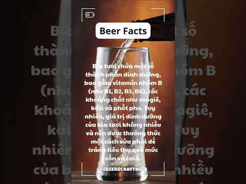 Một số sự thật về bia tươi mà có thể bạn chưa biết