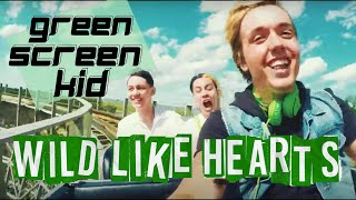 GREEN SCREEN KINGS - Wild Like Hearts (Official Music Video)