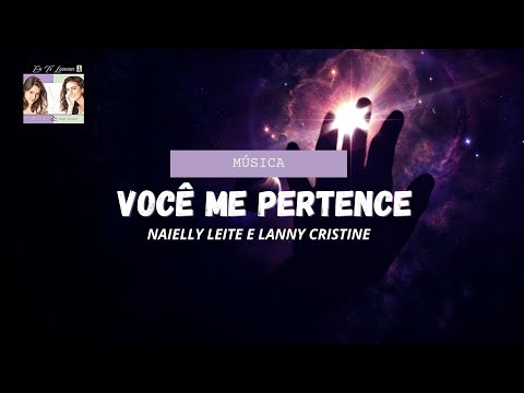 Você Me pertence / Naielly Leite e Lanny Cristine (Música para cantar)