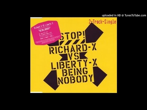 Richard X vs Liberty X - Being Nobody