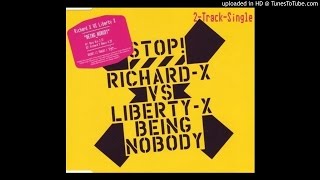 Richard X vs Liberty X - Being Nobody