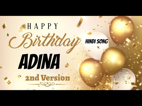 Happy Birthday Adina 2nd Version - Birthday Mubarak Adina ko - Adina Hindi Song