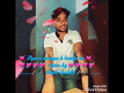 Amit Shukla pyaar manga h tumhi se