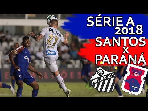 Gols Santos 3 x 1 Paraná Clube - Série A (13/05/2018)