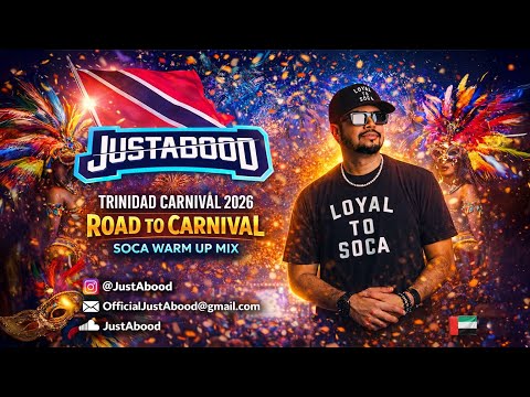 Trinidad Carnival 2026 -  Road to Carnival Soca Warm Up Mix by JustAbood