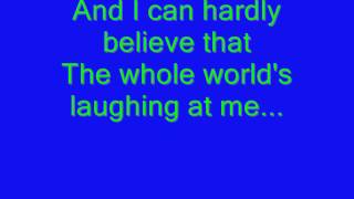 The Whole World&#39;s Laughing At Me lyrics