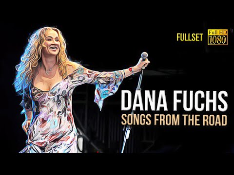 Dana Fuchs - Songs From The Road (FullSet) - [Remastered to FullHD]