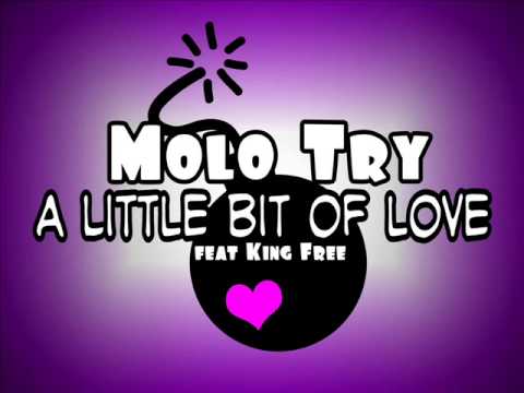 Molo Try feat King Free - A Little Bit Of Love