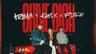 TREAM x KATI K. x FiNCH - OHNE DICH (OFFICIAL VIDEO)