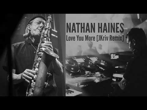 Nathan Haines - Love You More (JKriv Remix) [Official Audio]