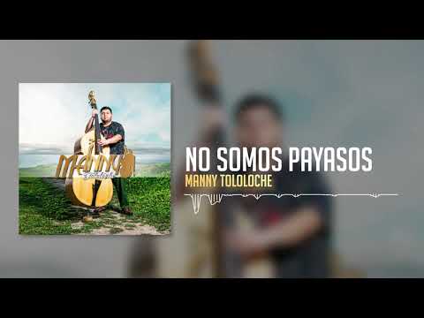 Manny Tololoche - No Somos Payasos