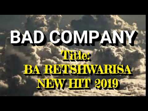 BAD COMPANY_BA RETSHWARISA new hit 2019 [LIL MERI X PUNISHER &T-MAN