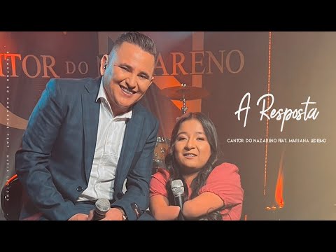 Cantor do Nazareno - A Resposta feat Mariana Ledesmo