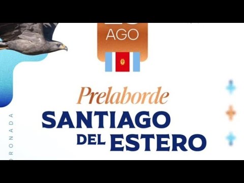 🔴 PreLaborde 2026 Santiago del Estero 2 Parte en vívo