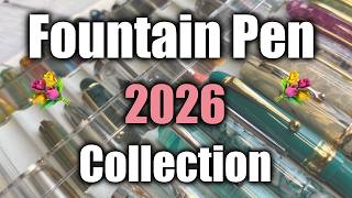 My Fountain Pen Collection Has Grown SO Much! | 2026 Collection π₯³