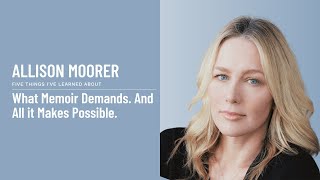 Allison Moorer - What Memoir Demands. And All it Makes Possible.
