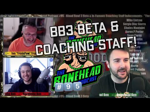 The Bonehead Podcast #95 - Blood Bowl 3 Beta & In-Famous Coaching Staff Inducements
