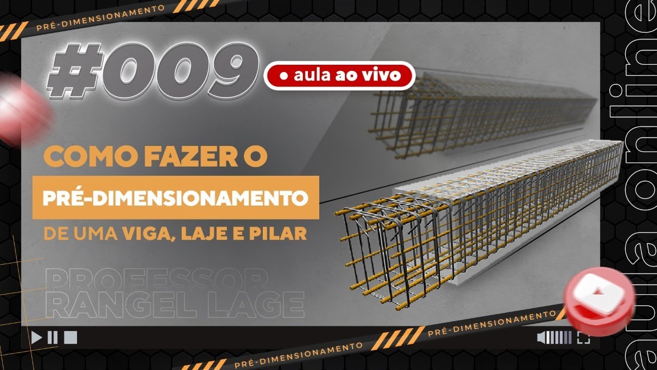 Aula #009 - Como fazer o PRÉ-DIMENSIONAMENTO de uma viga, laje e pilar