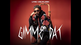 Download lagu ECKO SHOW - GIMME DAT (ORIGINAL VERSION) [ LYRIC VISUALIZER ] mp3