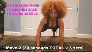 Arm Workout Moves: 3 Moves x 30 Seconds Each Move  x 3 Sets.