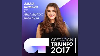 Te Recuerdo Amanda (Operación Triunfo 2017)