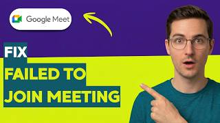 How to Fix Google Meet Failed to Join Meeting [2026 Full Guide]