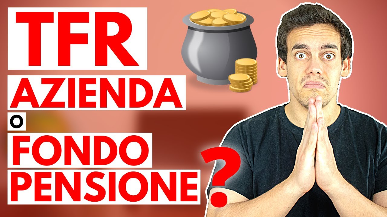 TFR: Meglio in Azienda o Fondo Pensione