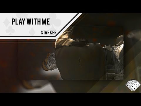 "Play with me" | starker [CSGO]