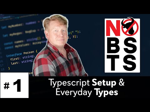 No BS TS #1 - Typescript Setup & Everyday Types