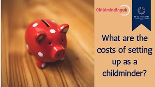 The cost of setting up as a childminder