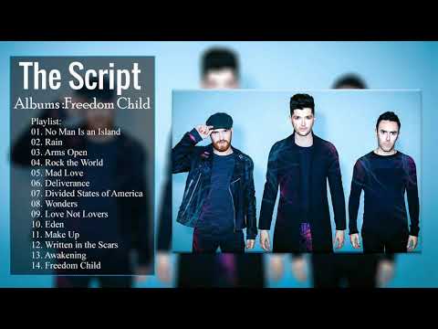 The Script - No Man Is an Island  - Greatest Hits Full Album: Freedom Child