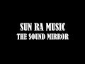 SUN RA MUSIC - THE SOUND MIRROR