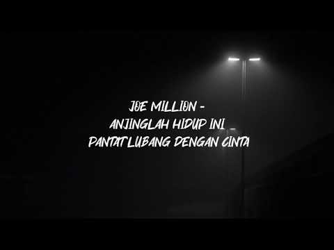 Joe Million - Anjinglah Hidup ini Pantat Lubang dengan Cinta Lirik