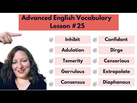 25: Advanced Vocabulary #Inhibit #Temerity #Garrulous #Consensus #Dirge #Censorious #Extrapolate